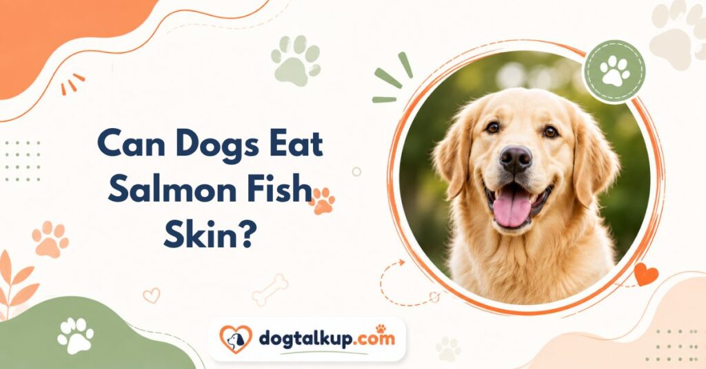 Can Dogs Eat Salmon Fish Skin?